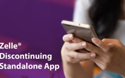 Zelle® App Being Discontinued