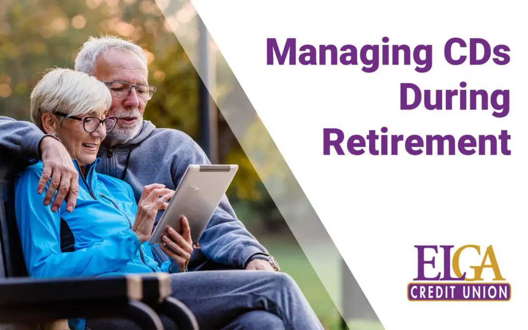 How to Manage Certificates of Deposit (CDs) During Retirement
