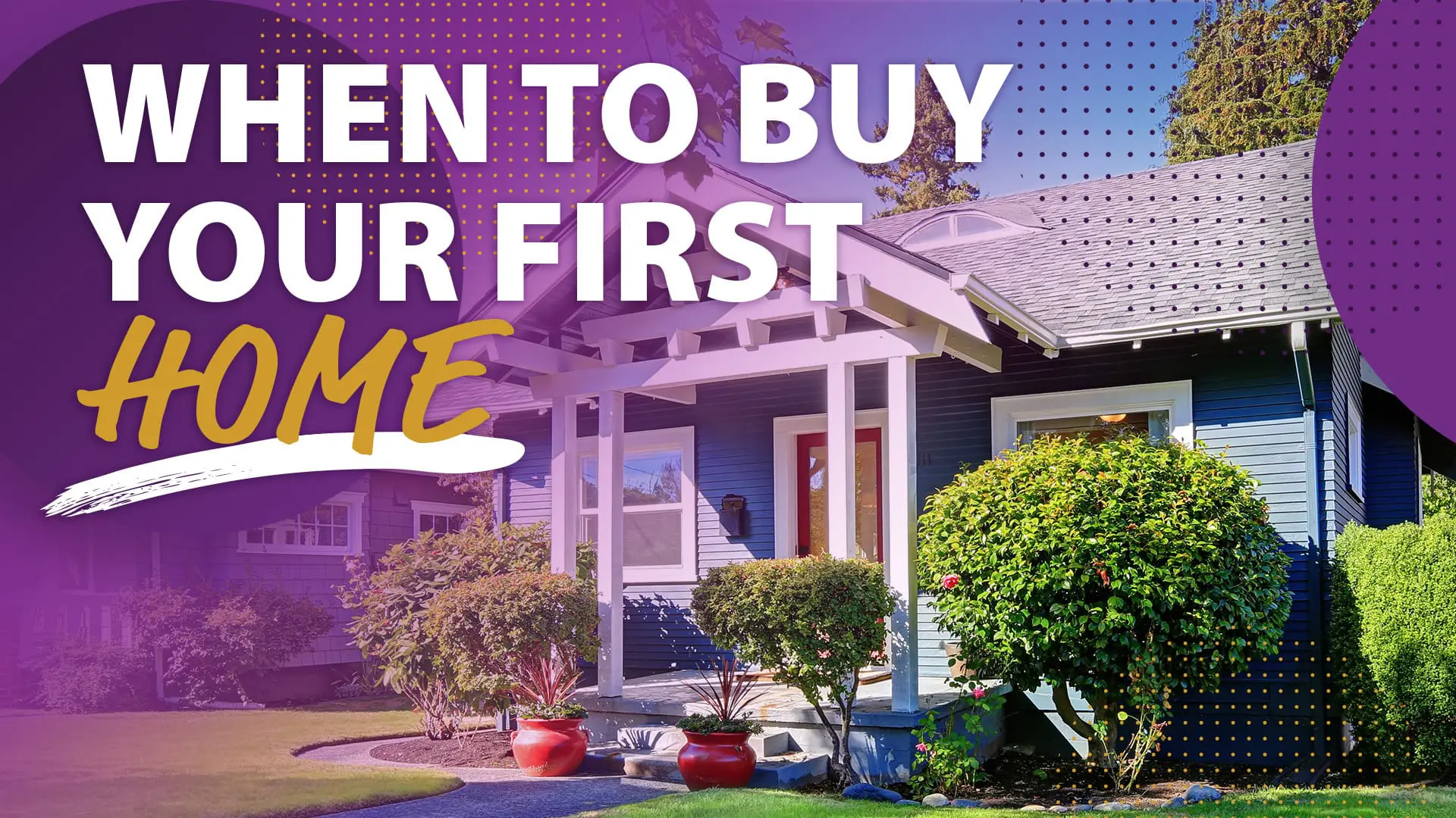 When to buy your first home