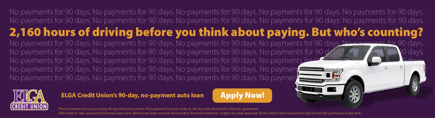Apply now for ELGA Credit Union's 90-day, no payment auto loan.